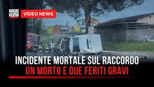 Incidente mortale sul raccordo, un morto e due feriti gravi