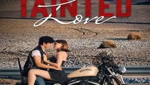 Tainted Love | Toxic Romance Drama