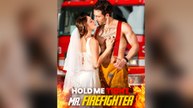 Hold Me Tight, Mr. Firefighter Full Movie