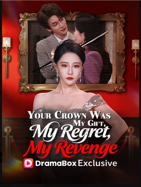 Your Crown Was My Gift My Regret My Revenge - Dramma Movie (2026) | Eng Sub