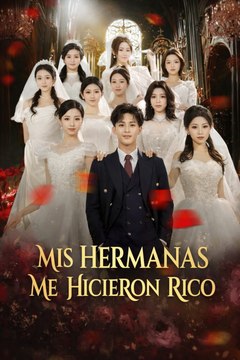 Mis Hermanas Me Hicieron Rico | Amor, Familia y Ascenso Inesperado | Drama Romántico Completo | Español