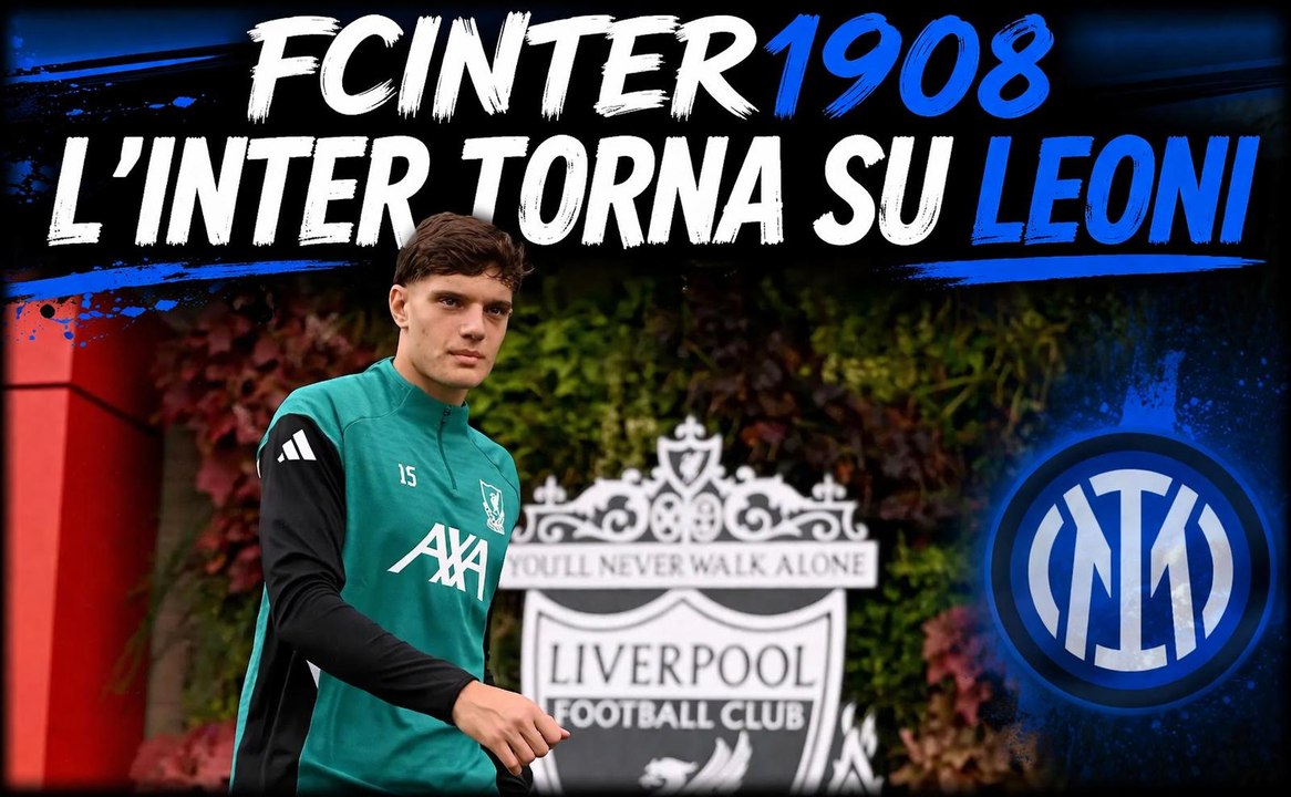 VIDEO FCINTER1908 / Mercato, Inter torna su Leoni: tutte le novità