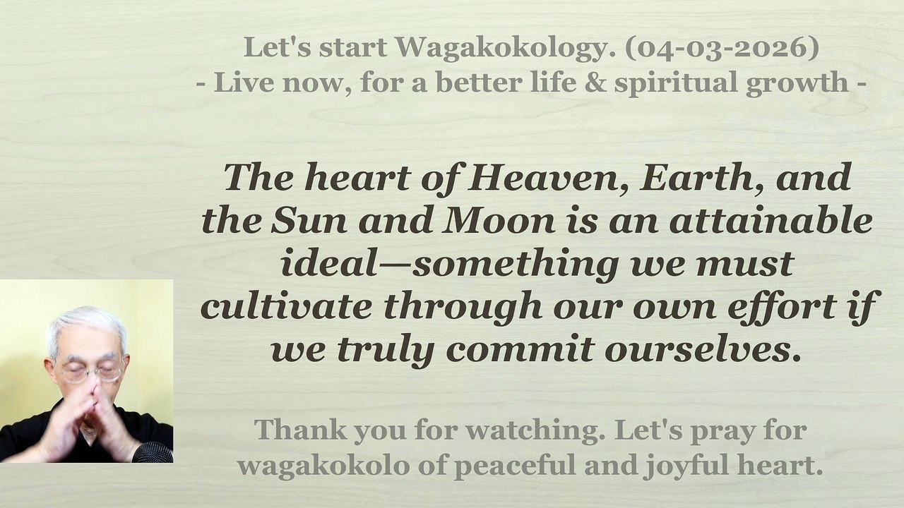 The heart of Heaven, Earth, and the Sun and Moon is an attainable ideal for human beings—if... 04-03