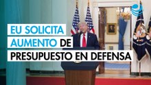 Casa Blanca solicita presupuesto de defensa de 1.5 billones de dólares