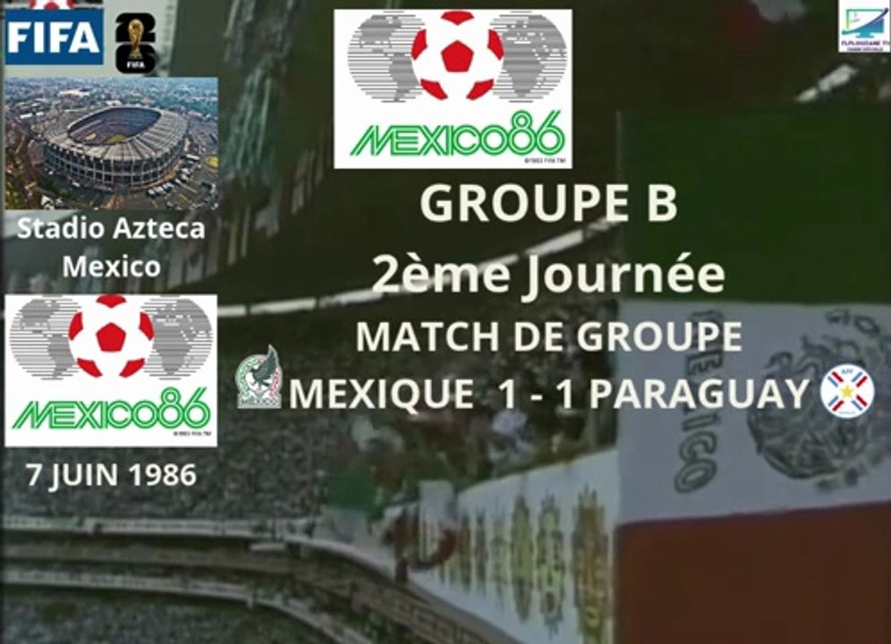 Coupe du Monde de Football de la FIFA 1986 Groupe B 2ème Journée Mexique - Paraguay (7 Juin 1986)