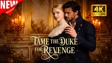 [New Film] Tame the Duke for Revenge | Full Movie (2026)