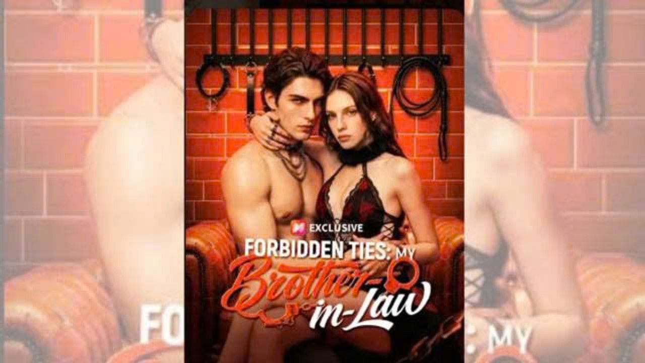 New🔥 Forbidden Ties: My Brother-In-Law 🍀