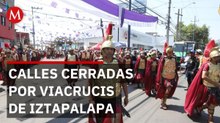 Cierres viales por Viacrucis en Iztapalapa HOY 3 de abril