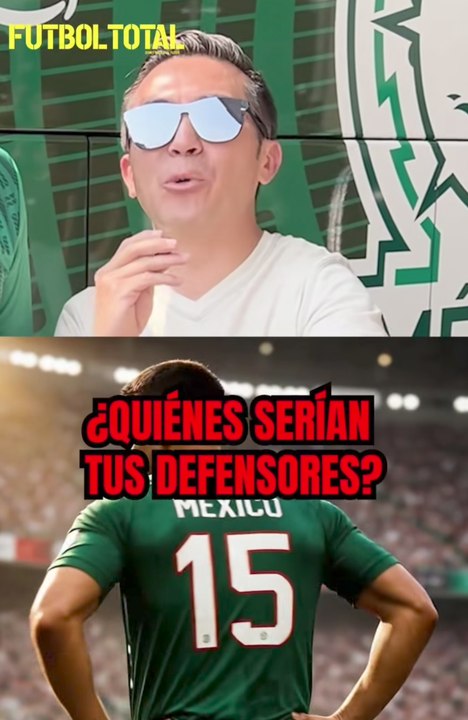 ¿QUIÉNES SERÍAN LOS TITULARES DE LA DEFENSA DE LA SELECCIÓN MEXICANA?