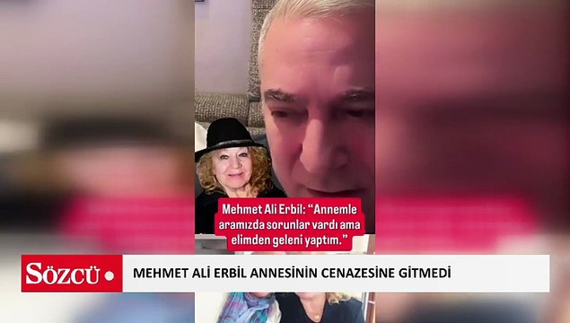 Mehmet Ali Erbil annesinin cenazesine gitmedi!
