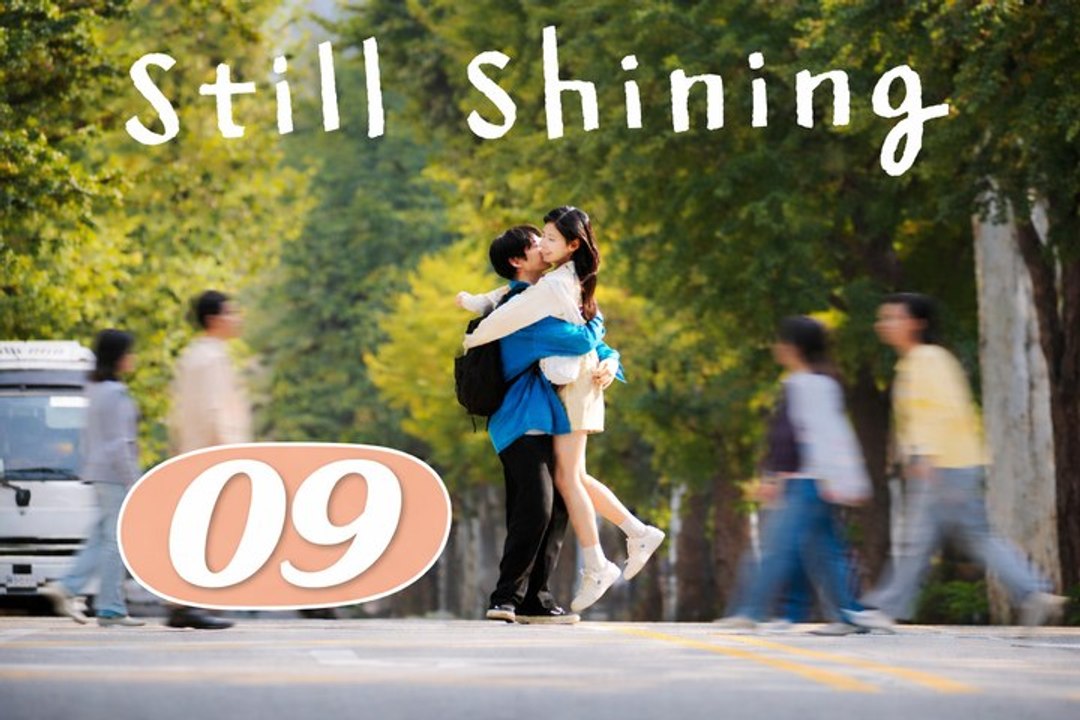 Still Shining Episode 9 Engsub