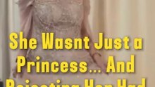 She Wasnt Just a Princess… And Rejecting Her Had