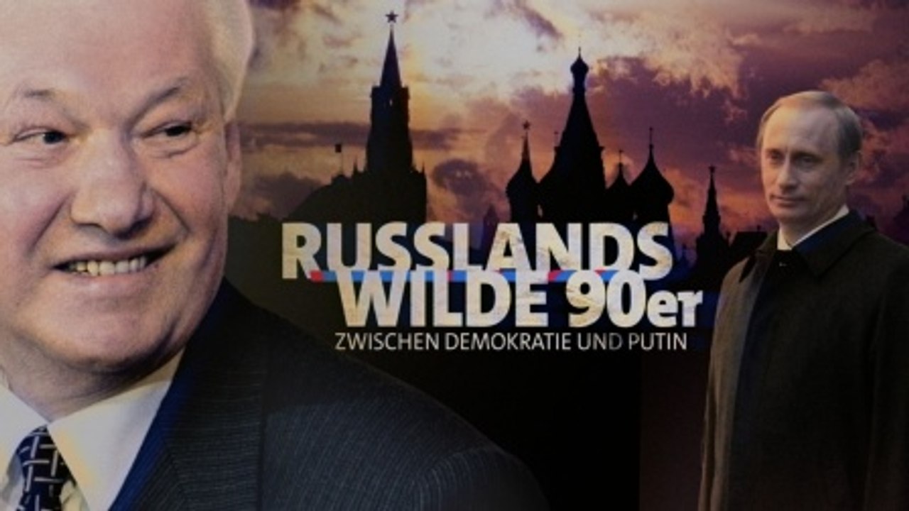 Russlands wilde 90er · Zwischen Demokratie und Putin