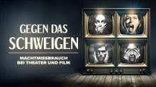 Gegen das Schweigen · Machtmissbrauch bei Theater und Film