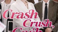 Crash, Crush, Cash (Full Movie HD Eng Sub) – Campus Romance, Strong Female Lead & Rise to Riches