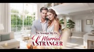 [EngSub] To Avenge My Ex, I Married A Stranger