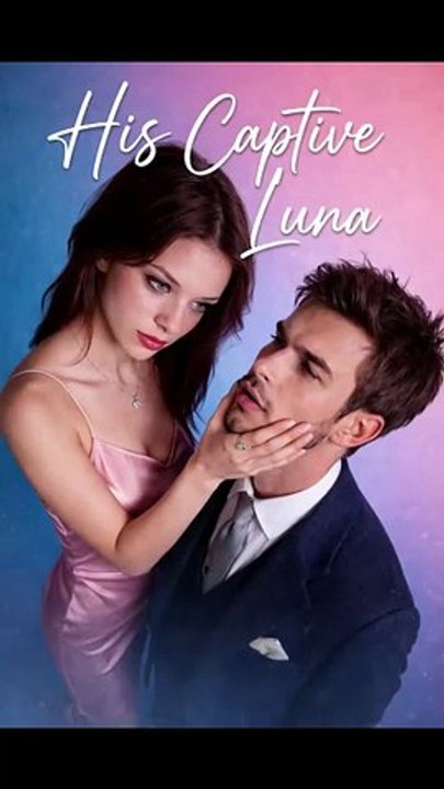 His Captive Luna - FULL - Reelshort