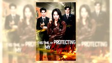 This Time, I'm Protecting My Bodyguard | Full Movie
