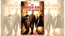 The Hidden King Is My Father | Full Movie
