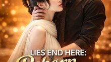 Lies End Here Reborn to Be Loved- Full Drama Movie English Sub