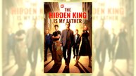 The Hidden King Is My Father | Full HD