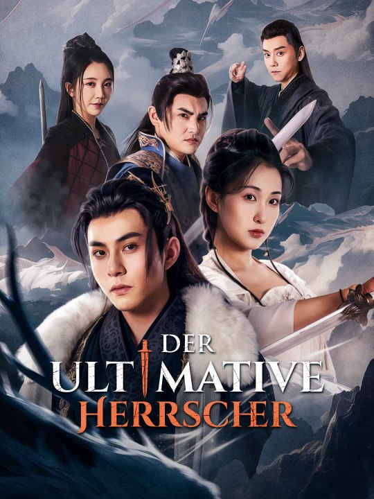 Der Ultimative Herrscher - The Ultimate Ruler - Vom Schwachen zum Obersten König (Ganze Serie)