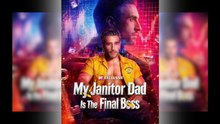 My Janitor Dad Is The Final Boss Full Episode - Video Dailymotion