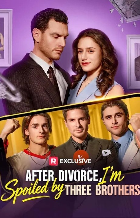 After Divorce, I'm Spoiled By Three Brothers