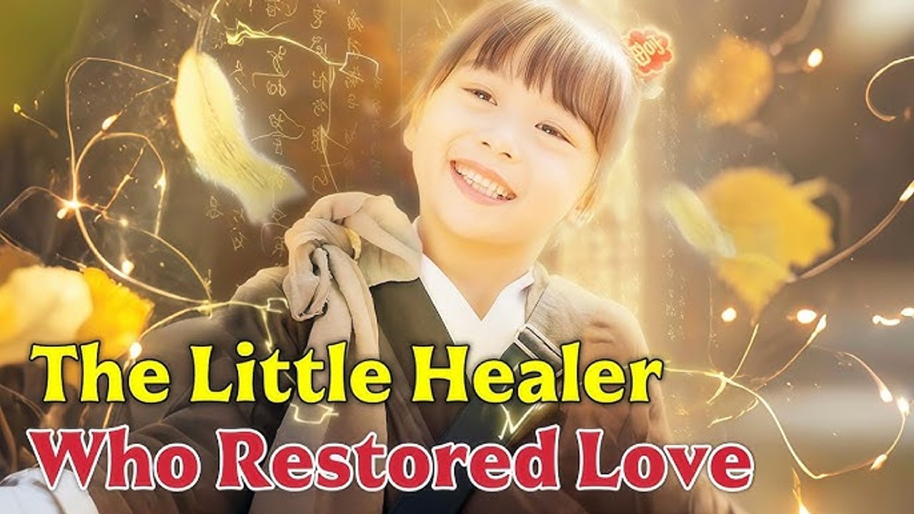 The Little Healer Who Restored Love FullMovie