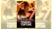 Fate Beneath Your Tender Torture Full Hd