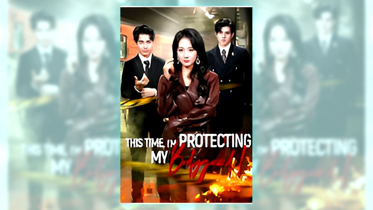 This Time, I'm Protecting My Bodyguard | Watch Free