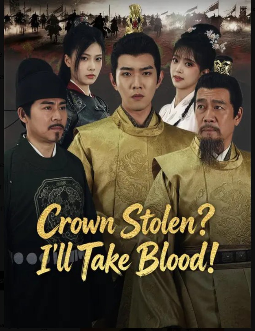 ⁣Crown Stolen I'll Take Blood- Full Drama Movie English Sub