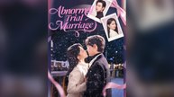 Abnormal Trial Marriage - Full Episode - Chinese Drama