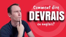 Devrais en anglais