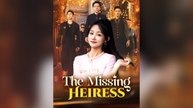 The Missing Heiress Full Chinese Drama