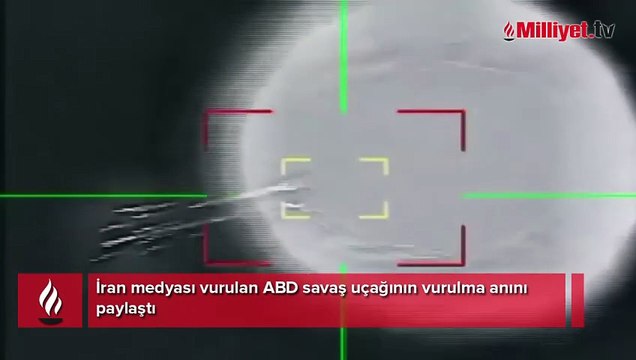 Tahran medyası ABD savaş uçağının vurulma anını paylaştı: Sıcak görüntü