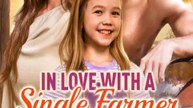 In Love with a Single Farmer Daddy – Full Movie HD Eng Sub