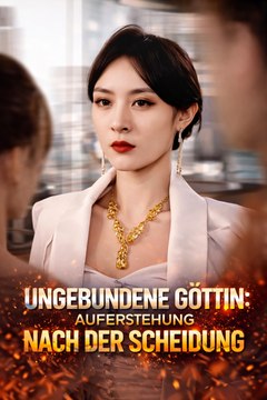Ungebundene Göttin: Auferstehung Nach Der Scheidung – Full Movie HD German Sub