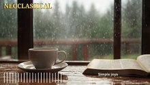 Simple Joys - Neoclassical Piano Music for Study, Focus, Rest and Relaxation