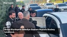 Bursa Büyükşehir Belediye Başkanı Mustafa Bozbey tutuklandı