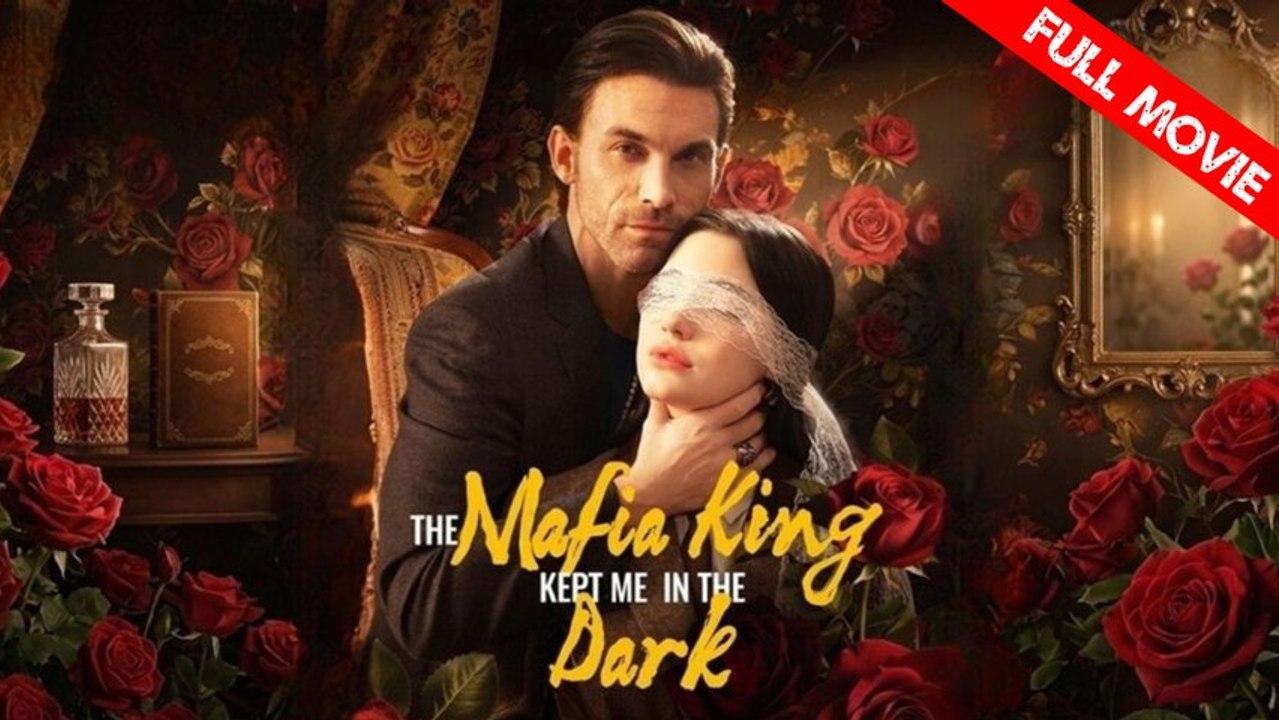 The Mafia King Kept Me in the Dark | Full Movie HD - Best Drama ShortFilms Hot Romance Sweet Romance Modern Romantic Dark