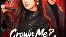 Crown Me Get Cuffed- Full Drama Movie English Sub- Full EP