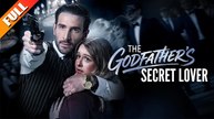 🔥HOT🔥The Godfather's Secret Lover Full Movie