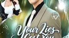 Your Lies Cost You My Love - Full Drama Movie English Sub