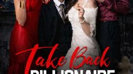 Take Back My Billionaire Stolen By My Bestie- Full Movie English Sub