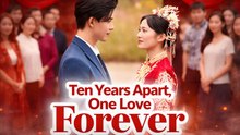 Ten Years Apart, One Love Forever | Full Drama (2026)
