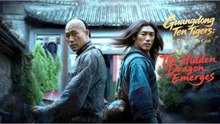 【ENG DUB】Ten Tigers of Guangdong The Rising Dragon Kungfu master rising form ashes