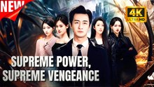 Supreme Power, Supreme Vengeance | Hot Drama Full Free