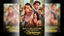 Rent a Billionaire Boyfriend for Christmas Full Movie-Full Episode -Hot