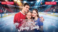 [Full] Baby Wants Her Hockey Daddy